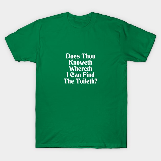 Whereth I Can Find Toileth T-Shirt by Elleck